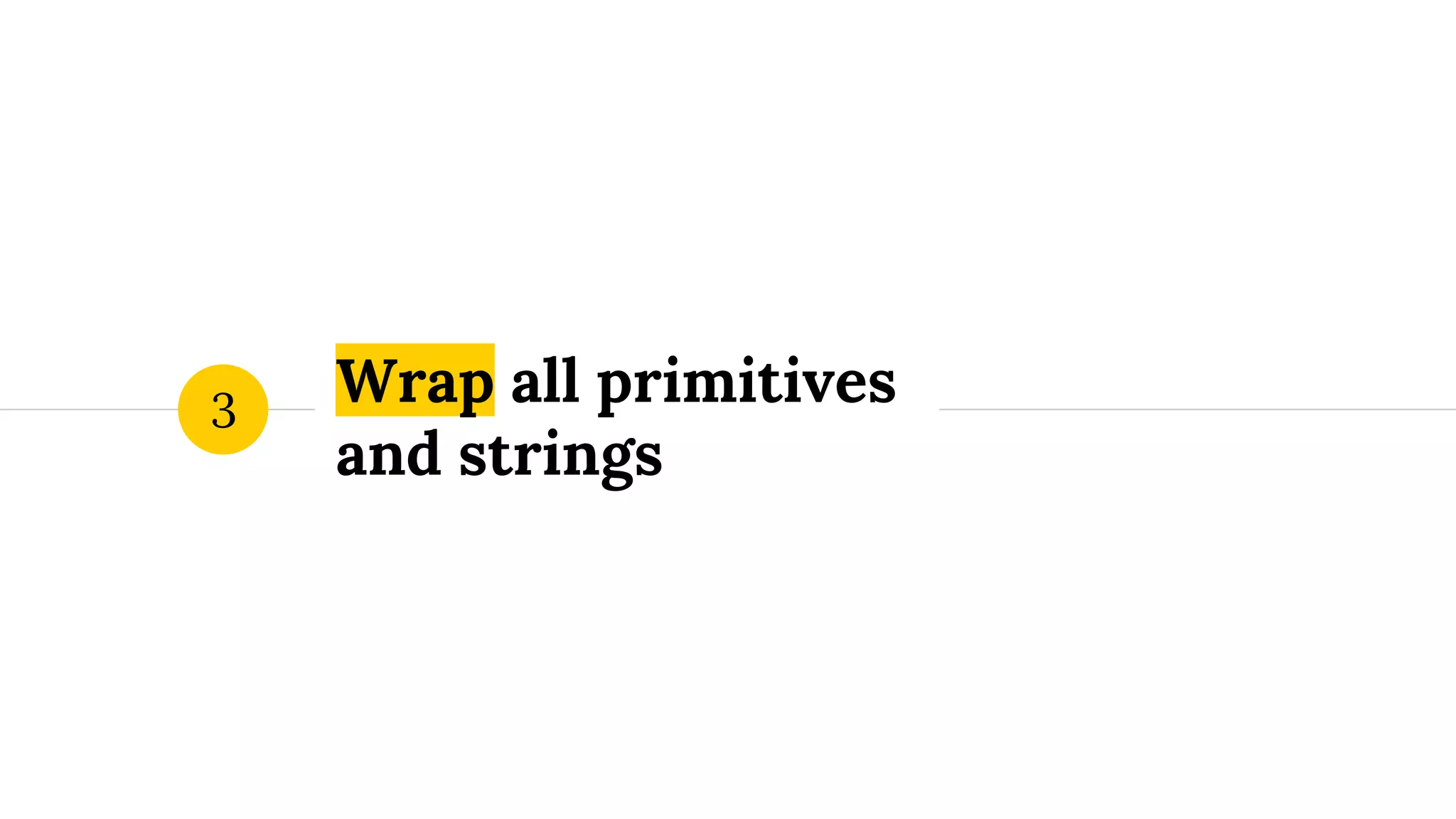 Wrap all primitives and strings 3 