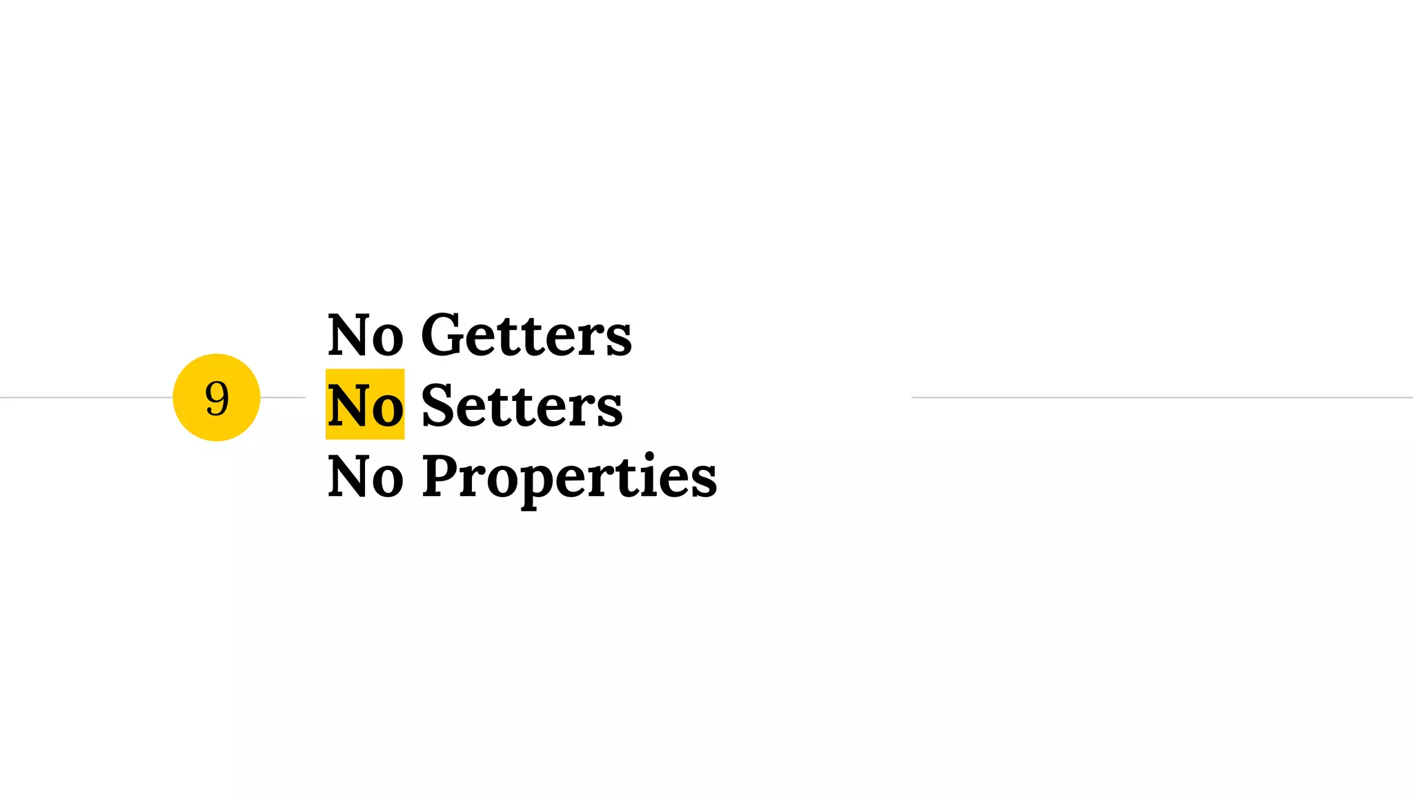 No Getters No Setters No Properties 9 