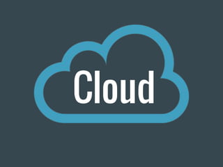 Cloud
 