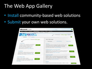 The Web App GalleryInstall community-based web solutionsSubmityour own web solutions.