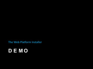 DemoThe Web Platform Installer