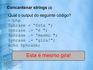 Não esquecer que o php é Case sentitive;