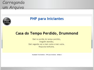 Carregando
um Arquivo
 