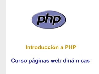 Introducción a PHP Curso páginas web dinámicas 