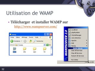 Pré-requis29NotePad ++InterpréteurScriptHello.phpBDMoteur PHPFireFoxMySQLApacheServeur d’applicationClientServeur BD