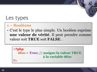 Les variablesEn PHP, les variables sont représentées par le caractère dollar "$" suivi du nom de la variable.$Nom_de_la_variableLe nom est sensible à la casse ( $x != $X )	Un nom de variable valide doit commencer par : une lettre ou un tiret bas (_), suivi de : lettres, chiffres ou tirets bas.39