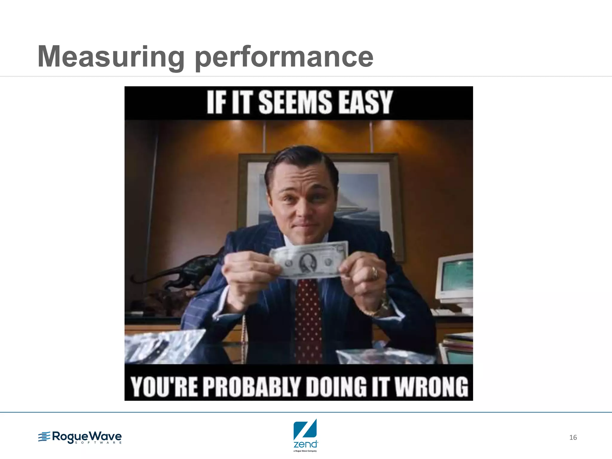 16
Measuring performance
 