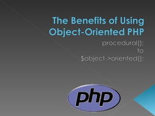 PHP - Procedural To Object-Oriented | PPT