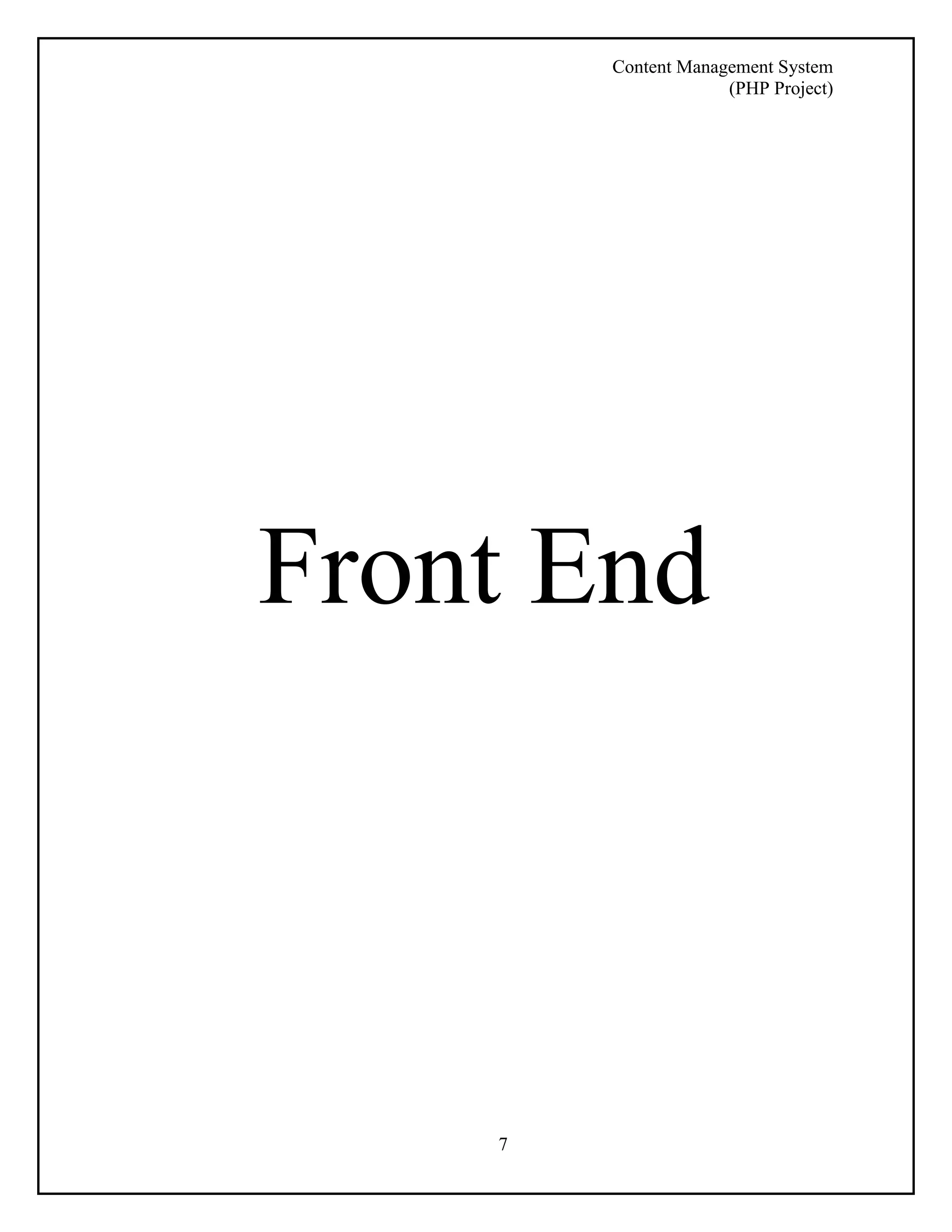 Content Management System 
(PHP Project) 
Front End 
7 
 