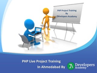 PHP Live Project Training
In Ahmedabad By
 