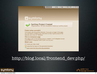 http://blog.local/frontend_dev.php/


vendredi 13 novembre 2009                                10
 
