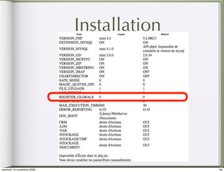 Installation




vendredi 13 novembre 2009                  64
 
