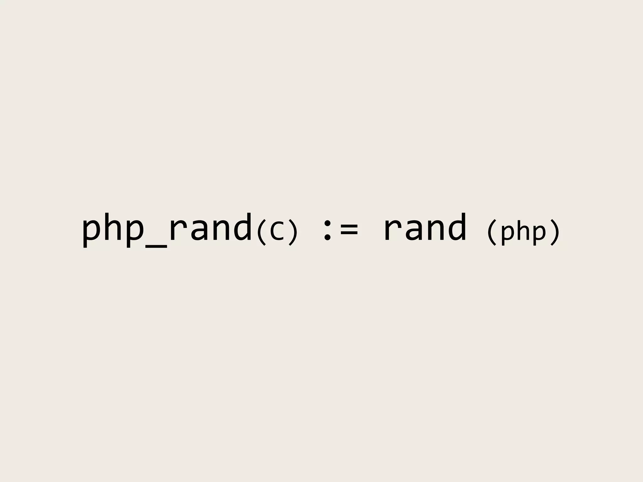 php_rand(C) := rand (php)
 