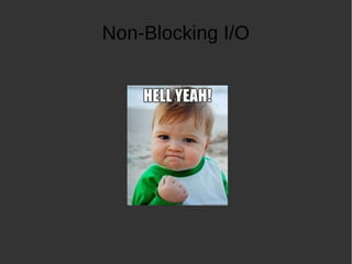 Non-Blocking I/O
 