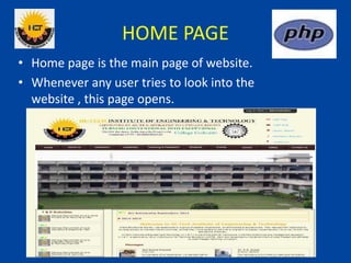 HOME PAGE
• Home page is the main page of website.
• Whenever any user tries to look into the
website , this page opens.
 