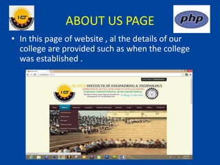 ABOUT US PAGE
• In this page of website , al the details of our
college are provided such as when the college
was established .
 