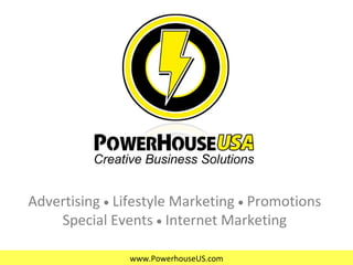 Advertising    Lifestyle Marketing    Promotions Special Events    Internet Marketing 