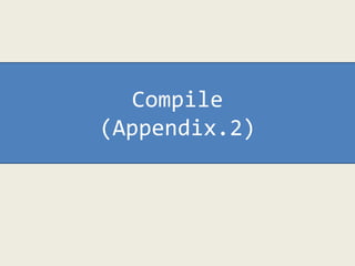 Compile
(Appendix.2)
 
