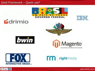 Zend Framework – Quem usa? adlermedrado.com.br 