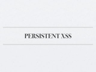 PERSISTENT XSS