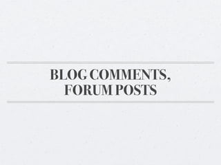 BLOG COMMENTS,
FORUM POSTS