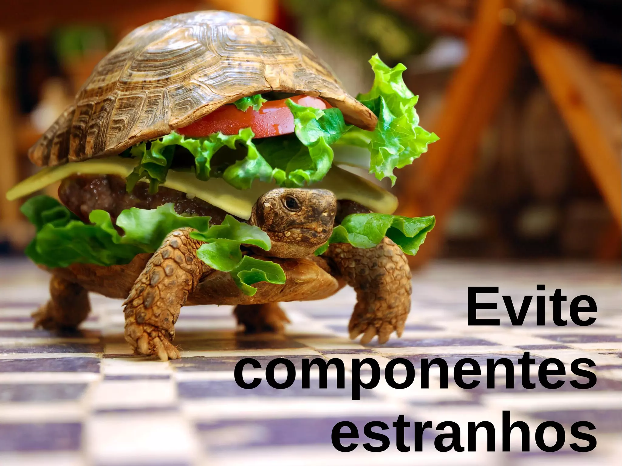 Evite
componentes
estranhos

PHP SC Conf | 2013 | PatrickKaminski.com

 