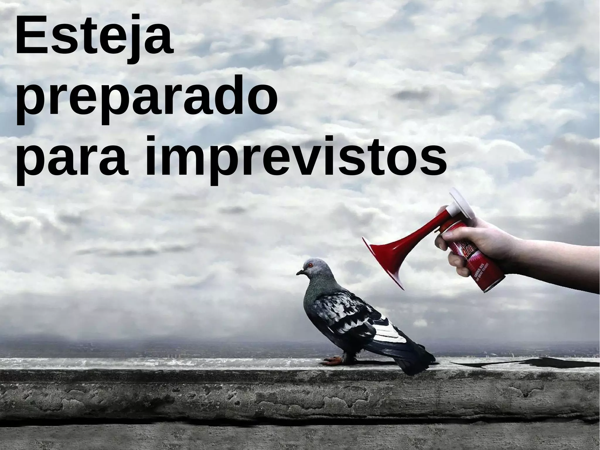 Esteja
preparado
para imprevistos

PHP SC Conf | 2013 | PatrickKaminski.com

 