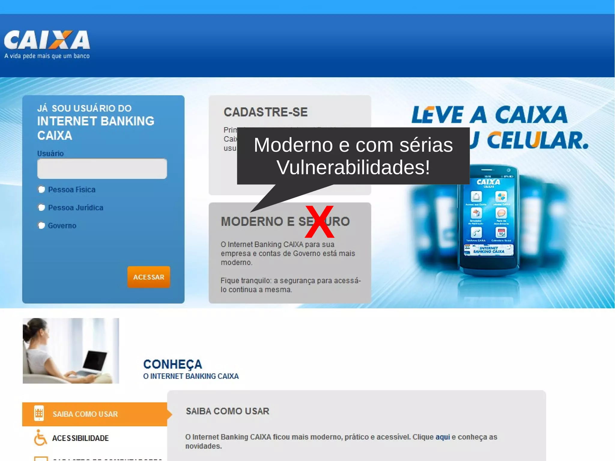 Moderno e com sérias
Vulnerabilidades!

X

PHP SC Conf | 2013 | PatrickKaminski.com

 