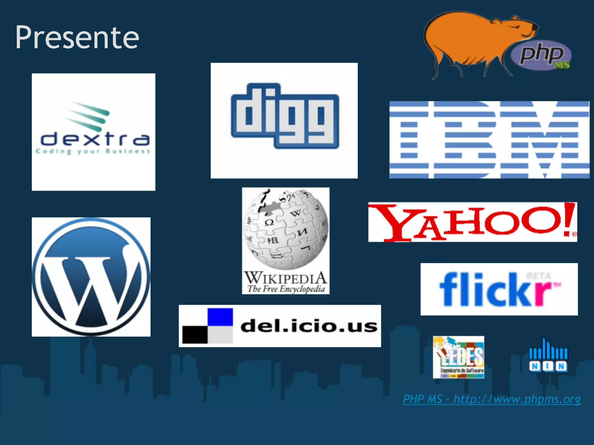 Presente




           PHP MS - http://www.phpms.org
 