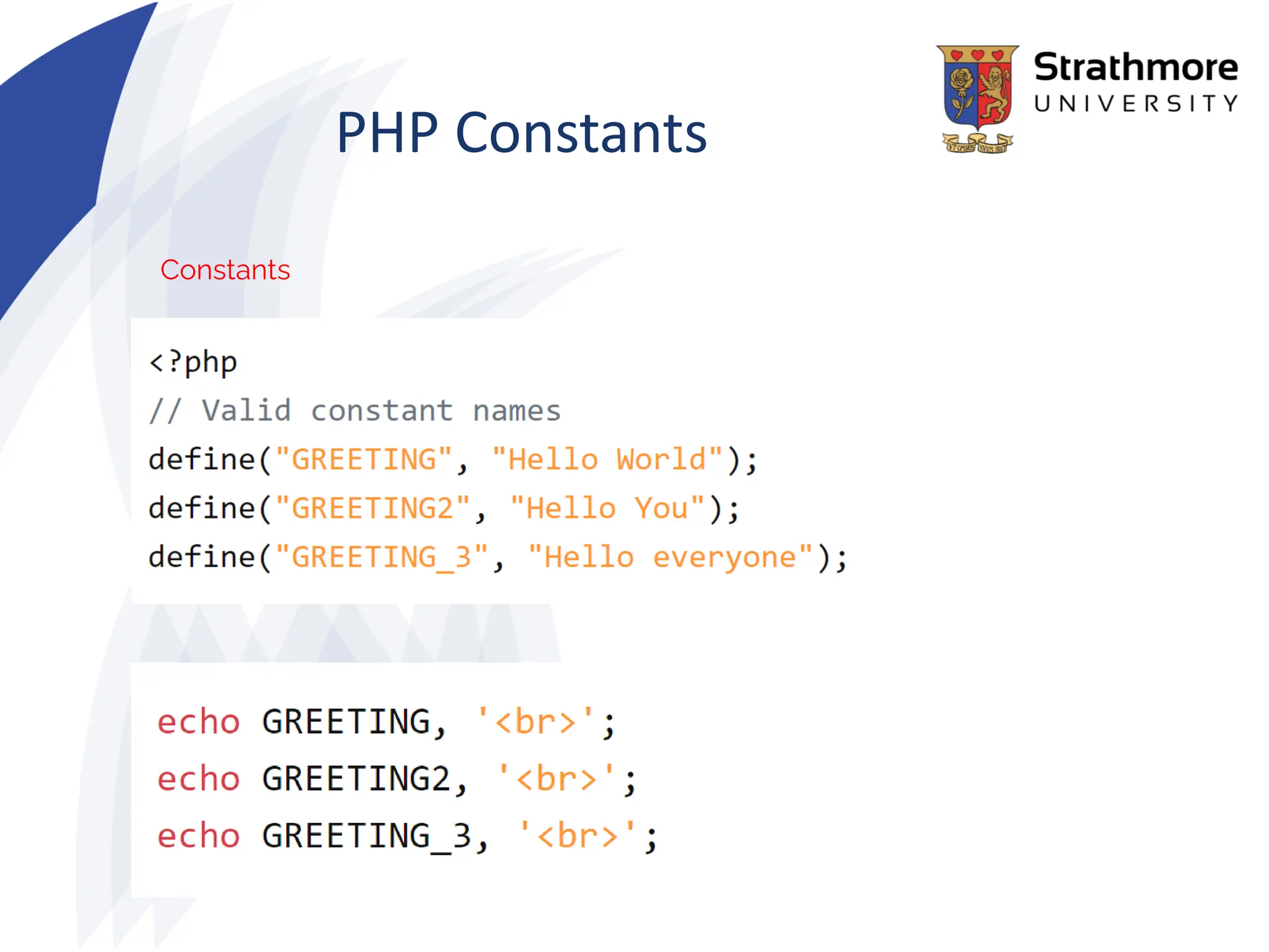 PHP Constants
Constants
 