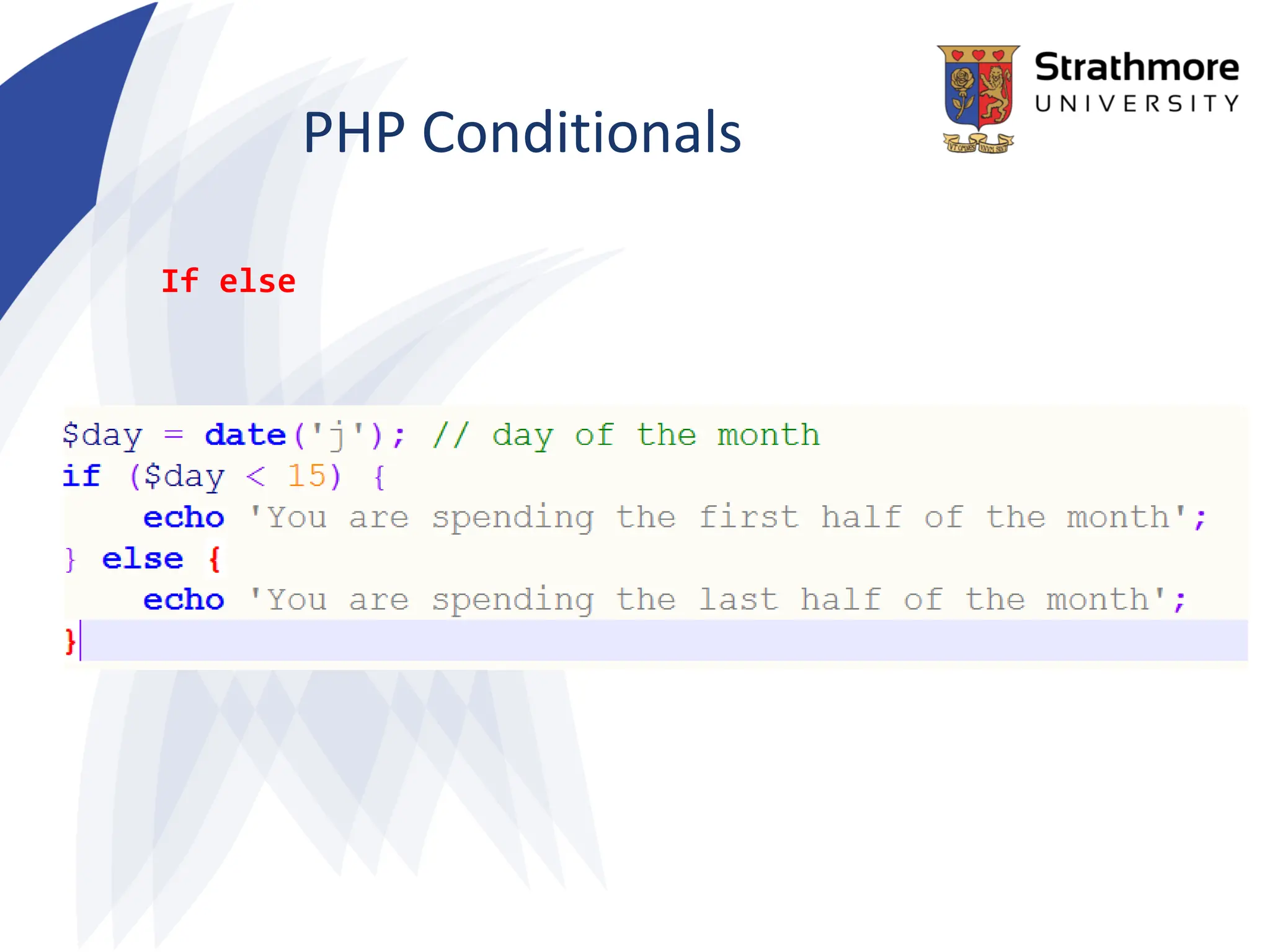 PHP Conditionals
If else
 