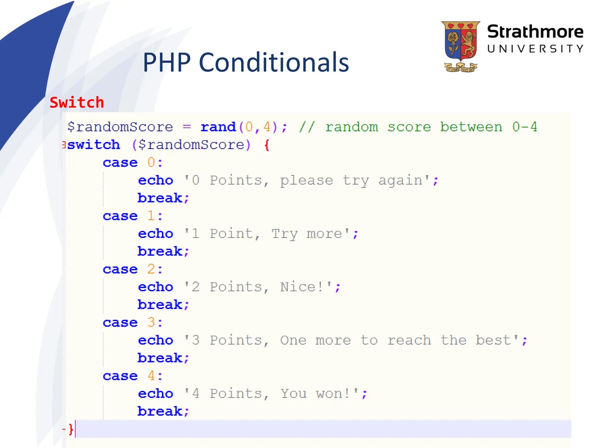 PHP Conditionals
Switch
 