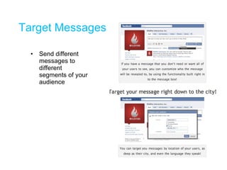 Target Messages <ul><li>Send different messages to different segments of your audience </li></ul>