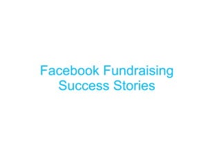 Facebook Fundraising Success Stories 