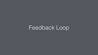 Feedback Loop
 
