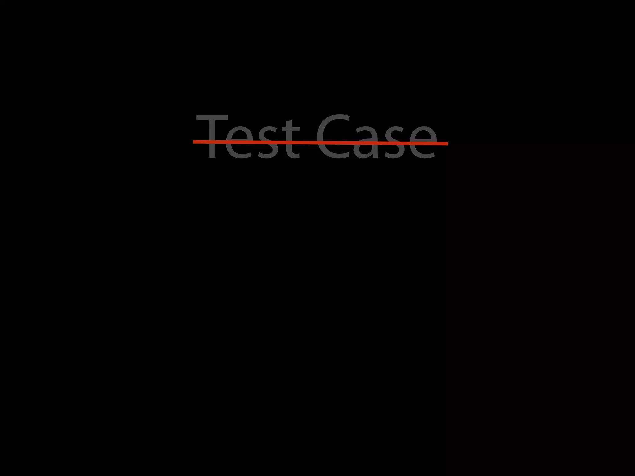 Test Case
 