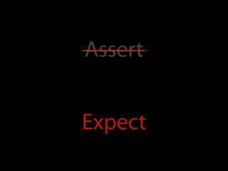 Assert


Expect
 