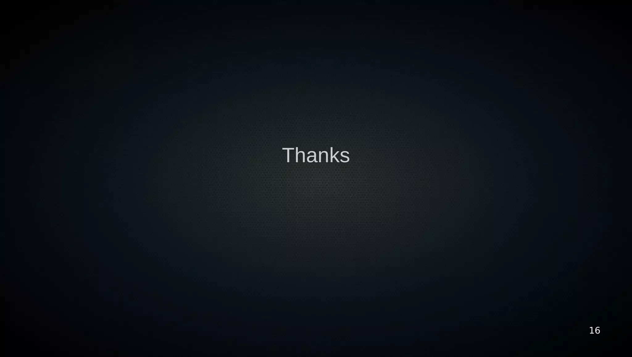 Thanks




         16
 