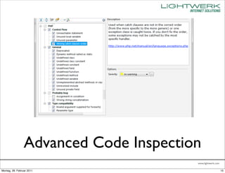 Advanced Code Inspection
                                        www.lightwerk.com

Montag, 28. Februar 2011                                    15
 