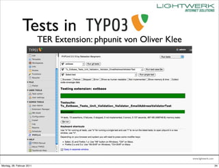 Tests in
                           TER Extension: phpunit von Oliver Klee




                                                                    www.lightwerk.com

Montag, 28. Februar 2011                                                                34
 