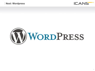 Next: Wordpress




                  7	
  
                  7
 