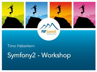 Timo Haberkern

Symfony2 - Workshop

 