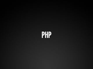 PHP
 