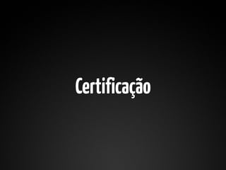 Certificação
 
