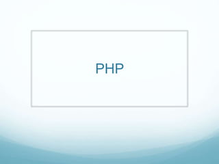 PHP 
 