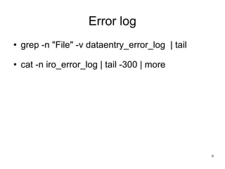 Error log grep -n &quot;File&quot; -v dataentry_error_log  | tail  cat -n iro_error_log | tail -300 | more  