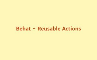 Behat - Reusable Actions
 