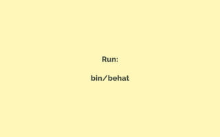 Run:
bin/behat
 