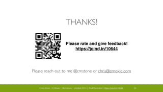 Chris Stone | E-Moxie | @cmstone | php[tek] 2014 | Shell Revolution | https://joind.in/10644 34
THANKS!
Please reach out to me @cmstone or chris@emoxie.com
Please rate and give feedback!!
https://joind.in/10644
 