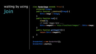 waiting by using
Join
 